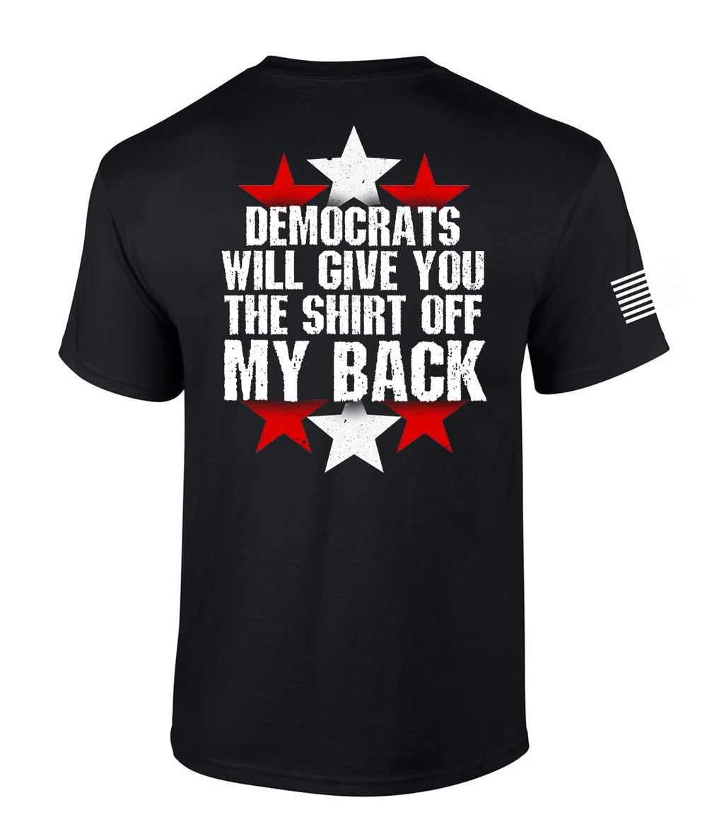 Patriot Pride Mens Funny Democrats Will Give You The Shirt Off My Back Short