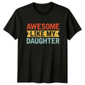 Awesome Like My Daughter Mens T-Shirt Father Daughter Fatherhood Fathers Day