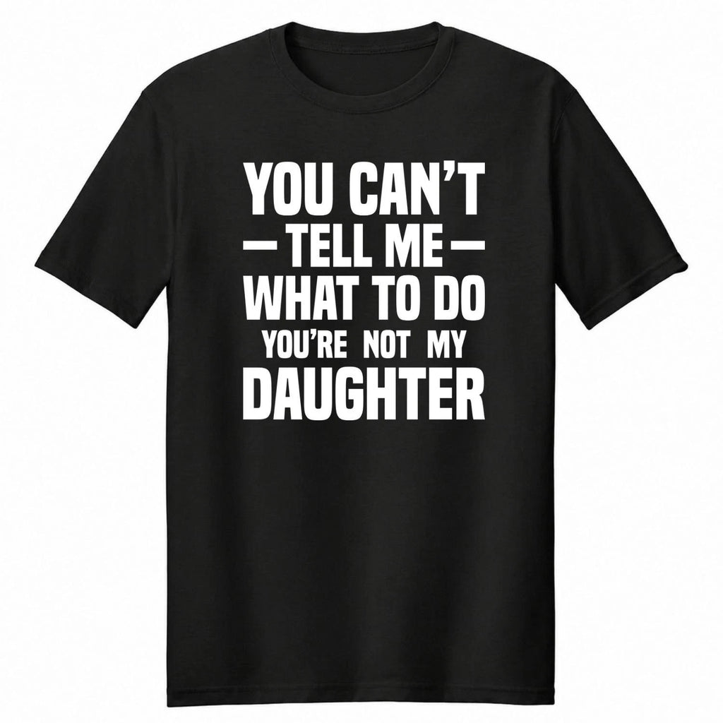 Funny Dad Shirt Fathers Day Gift Father Daughter Joke Humour Tee Birthday Tops