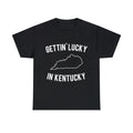 Getting Lucky In Kentucky Graphic Tee Shirt, S-5XL