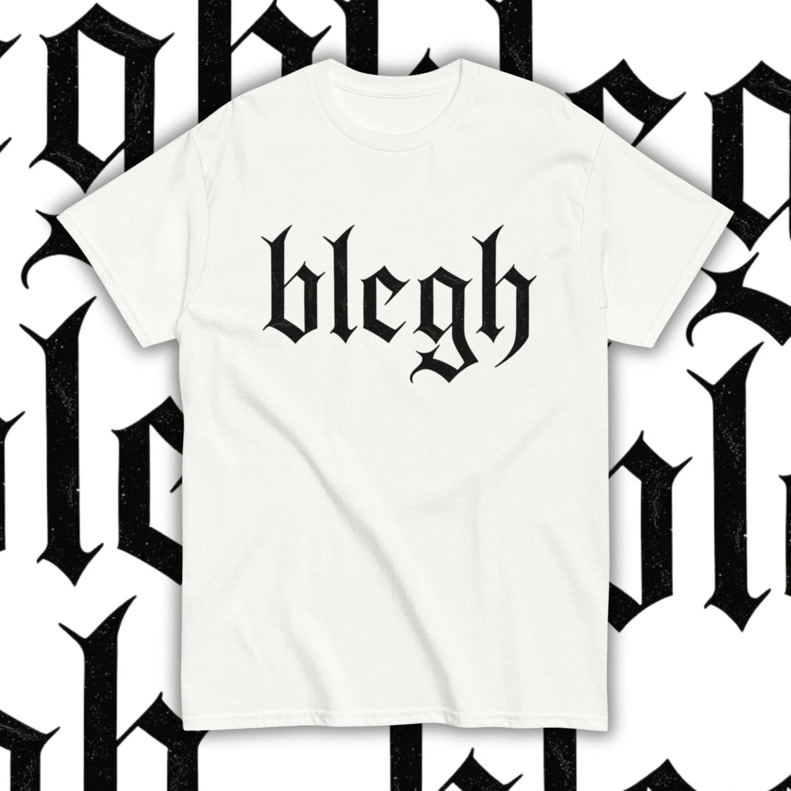 White "Blegh" T-Shirt for Modern Metalcore Metalheads and Alternative Goths