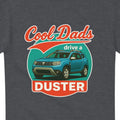 Cool Dads Drive a Duster T-Shirt – inspired design for the Dacia Duster driving