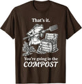 That's It You're Going The Compost Frog Gardening Unisex T-Shirt