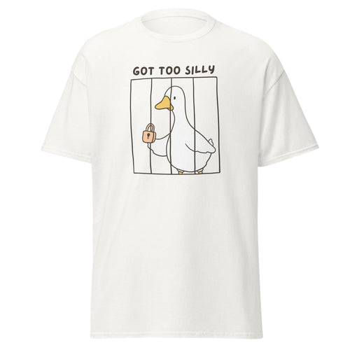 "Got Too Silly" T-Shirt - Funny Goose in Jail Graphic Tee - Silly Goose Humor