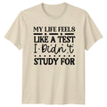My Life Feels Like A T-Shirt Student Life Humor Birthday Gift