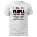 If Guns Kill People 2nd Amendment 2A Gun Rights Anti Gun Control T-shirt