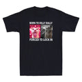 Born To Dilly Dally Forced To Lock In Funny Cat Meme Humor Quote Men's T-Shirt