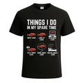 Things I Do In My Spare Time Car Lovers Fun T-Shirt For Mens Novelty Tee Top