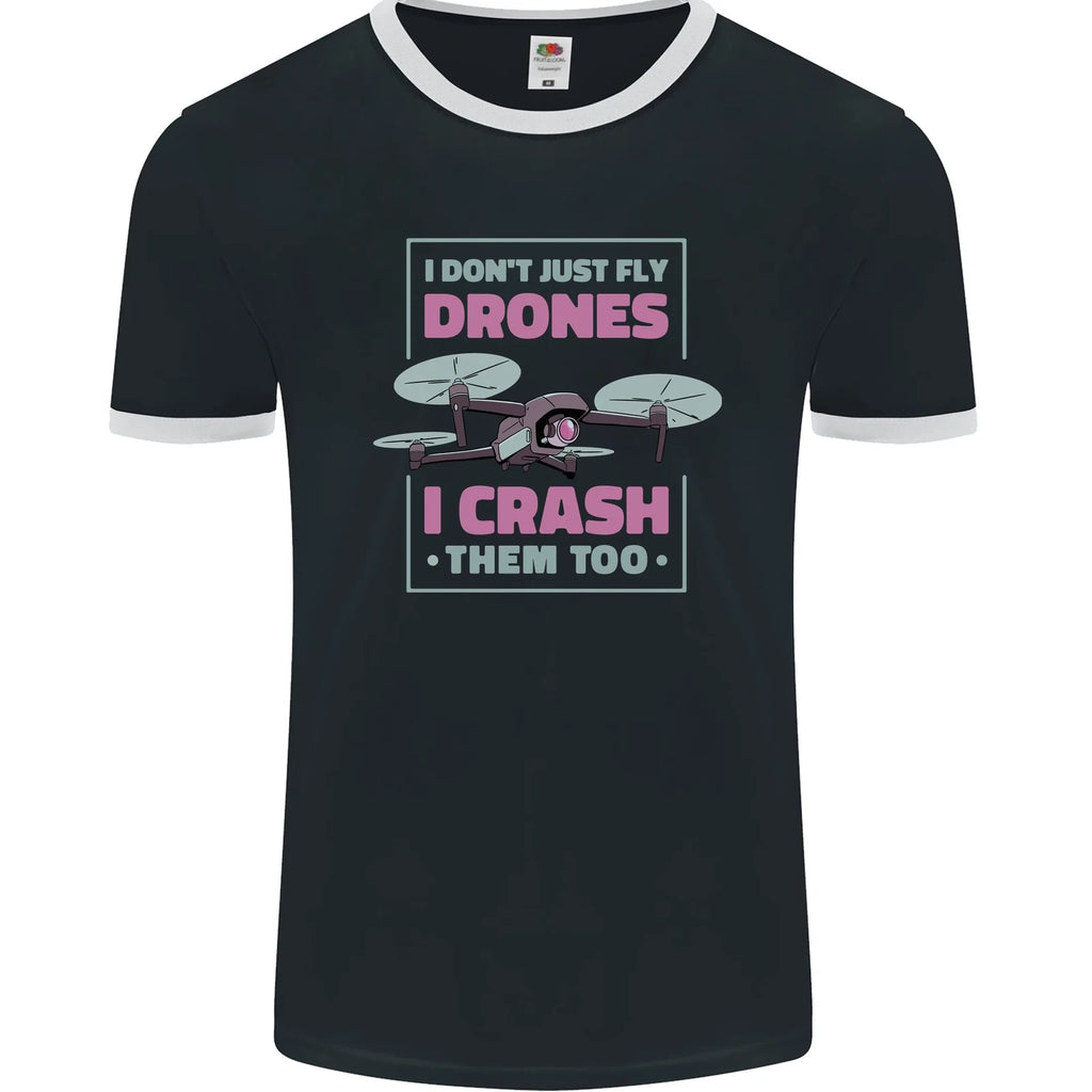 I Crash Them Too Funny Drone Pilot Mens Ringer T-Shirt FotL