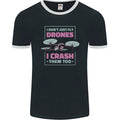 I Crash Them Too Funny Drone Pilot Mens Ringer T-Shirt FotL