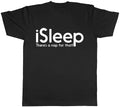 iSleep There's a Nap for That Mens Ladies Womens Unisex T-Shirt