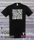 FCK.. YOU T-shirt QR Code  Custom Printed T-Shirt  scan the QR code