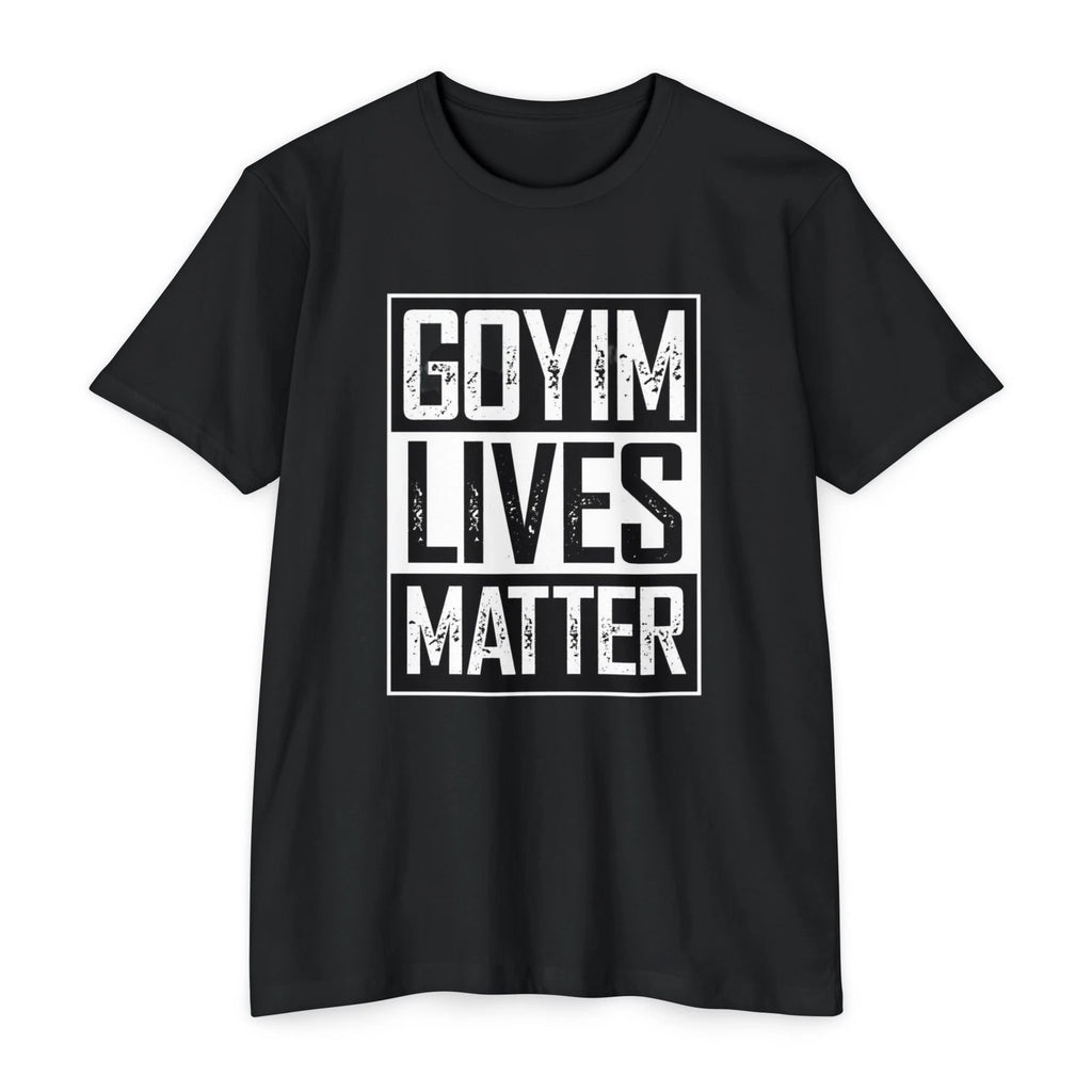 GOYIM Lives Matter Tshirts