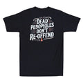 Dead Pedophiles Don'T Reoffend Protective Parent Quote Back Tee (1)