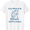 It Is What It Is Autism Awareness Frog Retro Funny Graphic T Shirt