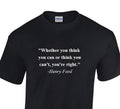 Henry Ford T-Shirt Whether You Think You Can Teacher Motivational Quote Shirt