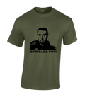 HOW DARE YOU MENS T SHIRT FUNNY MAX PHOENIX PADDY PETER CLUB NIGHTS KAY