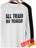 All Trash No Trailer T-SHIRT Funny Trailer Park Redneck Novelty Joke GIFT TEE