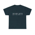 You Aint Gotta Lie to Kick It Shirt, Funny Retro Graphic Tee, 90s Vibe Tee