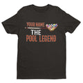 PERSONALISED Pool T Shirt YOUR NAME The POOL LEGEND Gift Idea Player Pub Funny