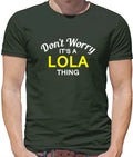 Don'T Worry It's a LOLA Thing Mens T-Shirt - Surname Custom Name Family