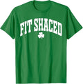 Fit Shaced Funny Irish Drinking St. Patrick's Day Shamrock T-Shirt