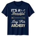 Its A Beautiful Day For Archery T-Shirt Bowhunting Archery Gift For Him And Her