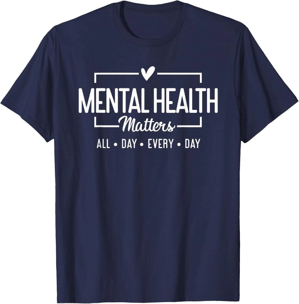 Mental Health Matters All Day Every Day Inspirational Unisex T-Shirt