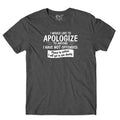 I Would Like To Apologize Mens T Shirt  Idea Adult Humor Funny Tee Top