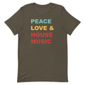 Peace Love & House Music Modern Inspirational EDM Quote Unisex T-Shirt