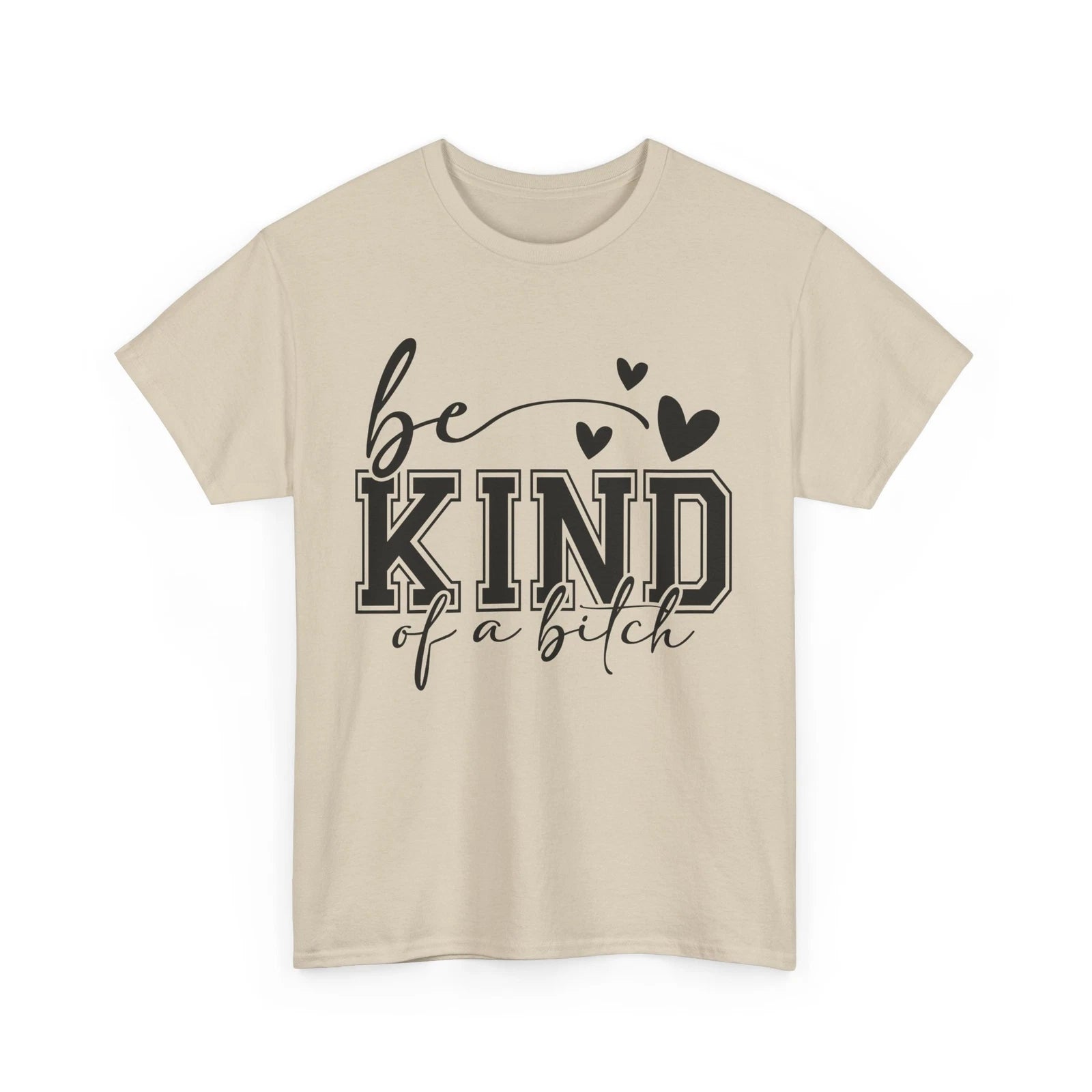 Unisex Heavy Cotton Tee - Be Kind of a Bitch - Stylish Motivational T-Shirt
