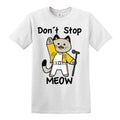 Funny Don't Stop Meow T-Shirt Cat kitten Funny Party Cats Tshirt Top Tee