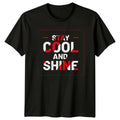 Stay Cool And Shine T-Shirt Minimalist Positivity Birthday Gift For Him And Her