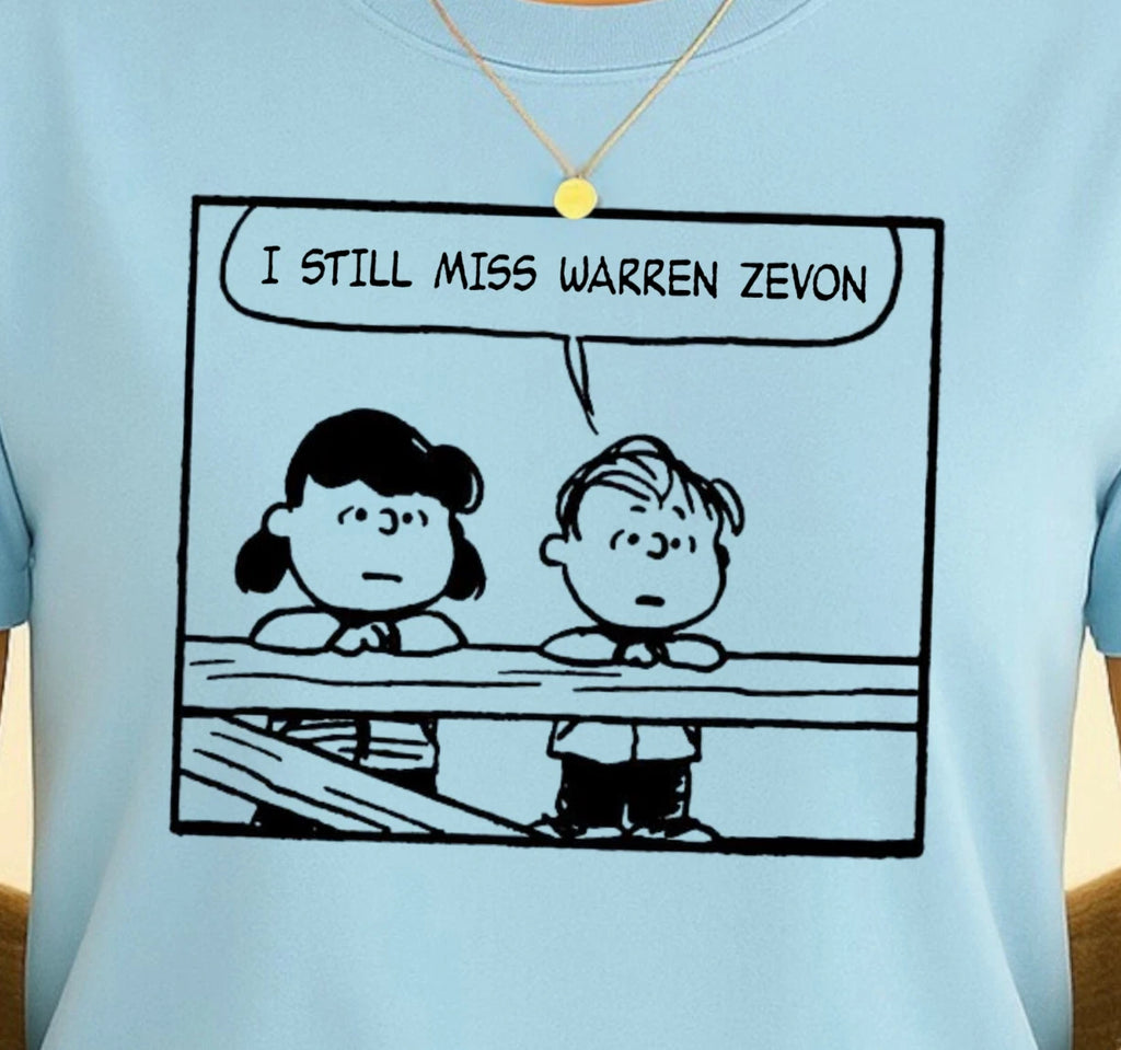 I Still Miss Warren Zevon T-Shirt, Peanuts Style Shirt, Classic Rock Tee