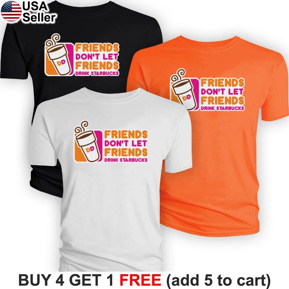 Dunkin' Donuts Friends T-Shirt Don't Let Drink Dont Funny Graphic Coffee BDN02