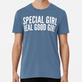 Trendy Gift Special Girl Real Good Size S to 5XL Made in the USA T-Shirt