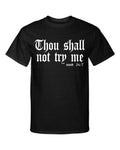 Thou Shall Not Try Me Mood 24 7 Funny Graphic Tee T-Shirt