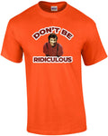 Don't be ridiculous - Perfect Strangers 80's T-Shirt