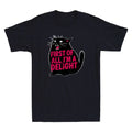 First of All Im A Delight Funny Roaring Black Cat Meme Humor Quote Men's T-Shirt