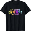 Get Used to Different Chosen Color Tee Shirt Gift Unisex T-Shirt