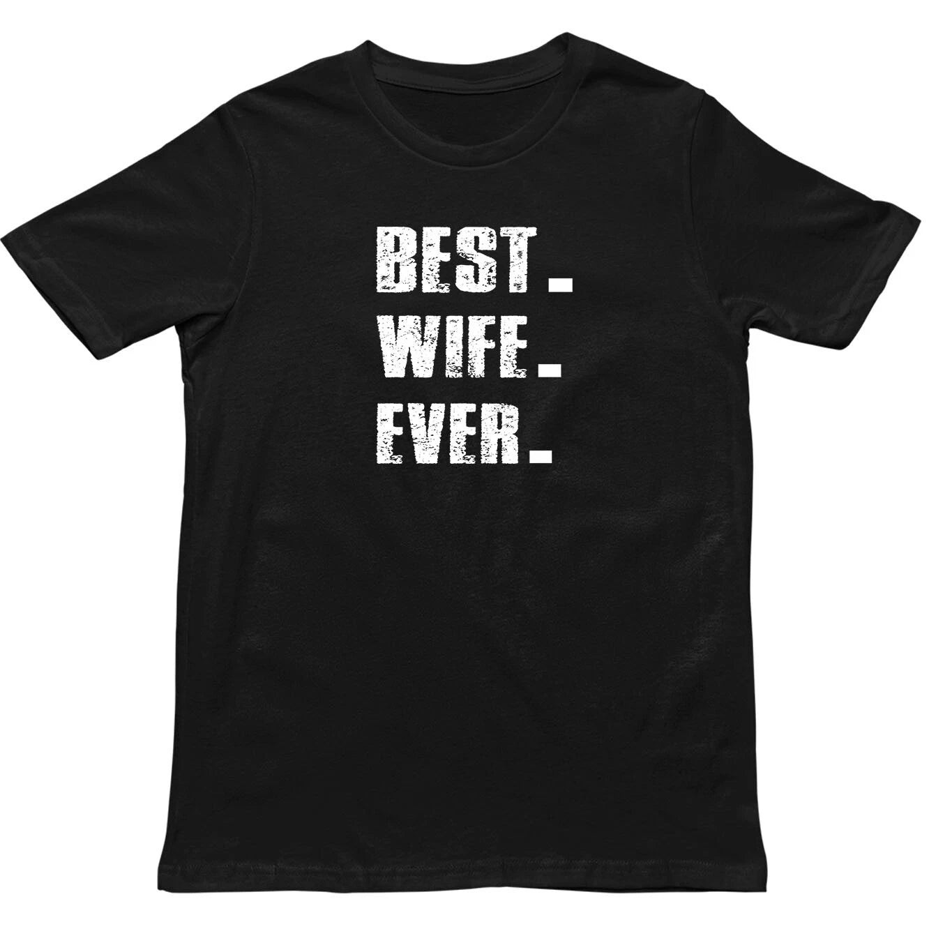 Best Wife Ever t shirt, Perfect wife gift t shirt, Funny wife t shirt, X mas,