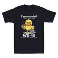 Duck I'm Not Old I Just Need Some WD-40 & A Little Duct Tape Funny Men's T-Shirt