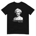 Mark Twain I Never Said That T-Shirt Funny Literature Quote Author Graphic Tee