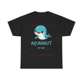 Aquanaut Shirt Meme Funny Viral – Unisex T-Shirt