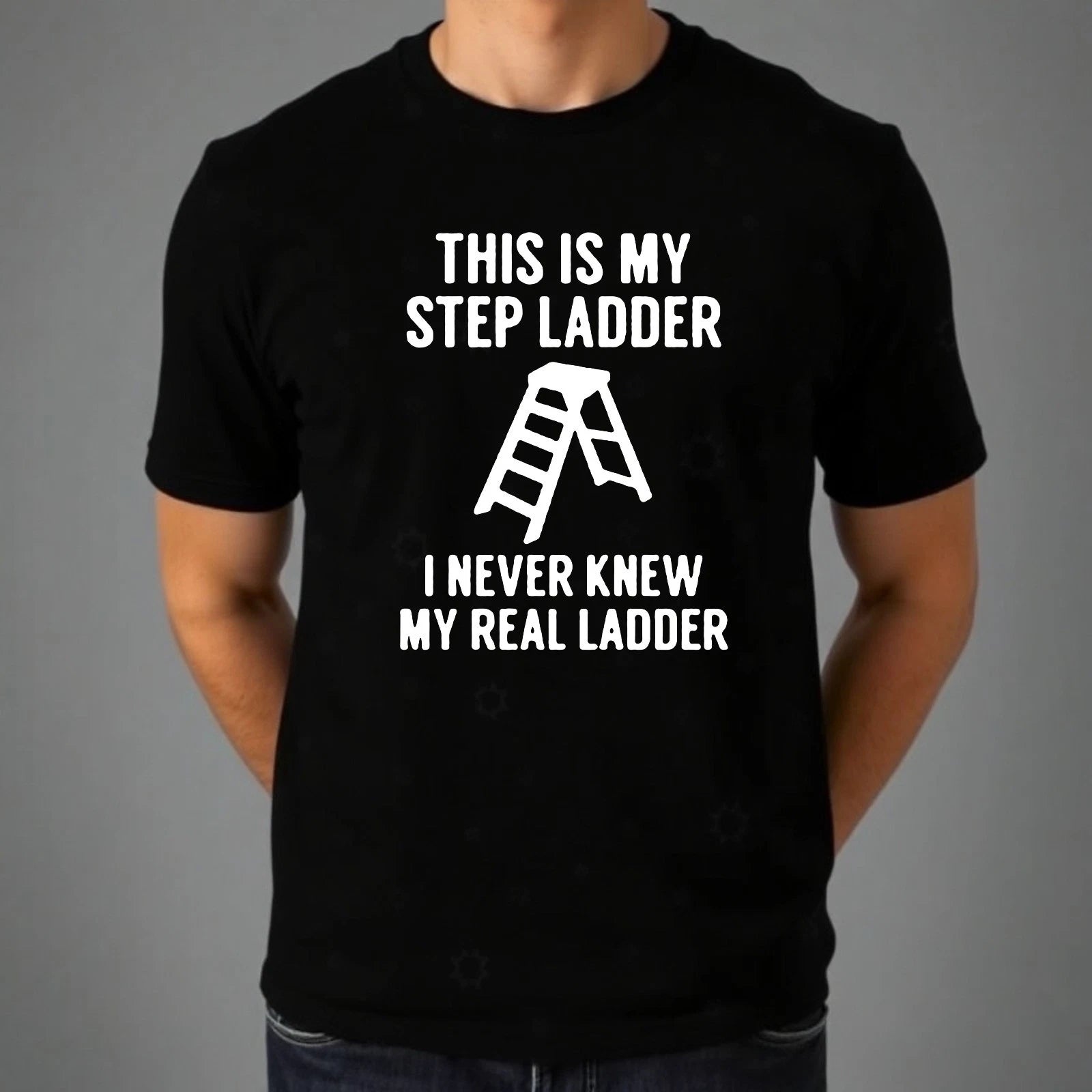 Funny Dad Joke Step Ladder Pun T-Shirt Sarcastic Family Humour Novelty Gift Top