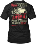 Hot Rod Your Approval Hoping I Didnt Build It For T-Shirt Made In USA S To 5XL
