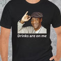 Viet Hands Bill Cosby Drinks are On Me T-Shirt, Bill Cosby Look Shirt