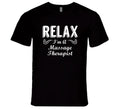 Massage Therapist Relax Fun T Shirt