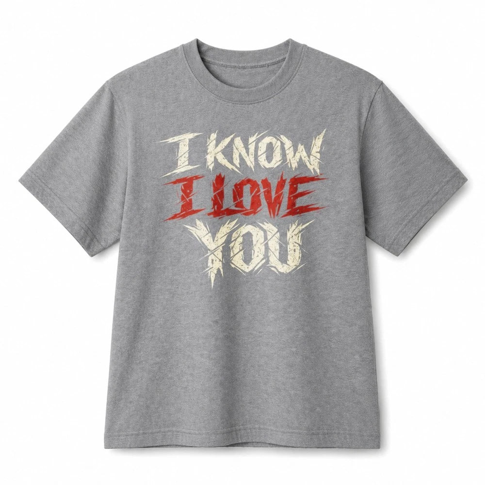 I Know I Love You Grunge Love Graphic Tee Trendy Unisex Daily Wear Cotton Tee
