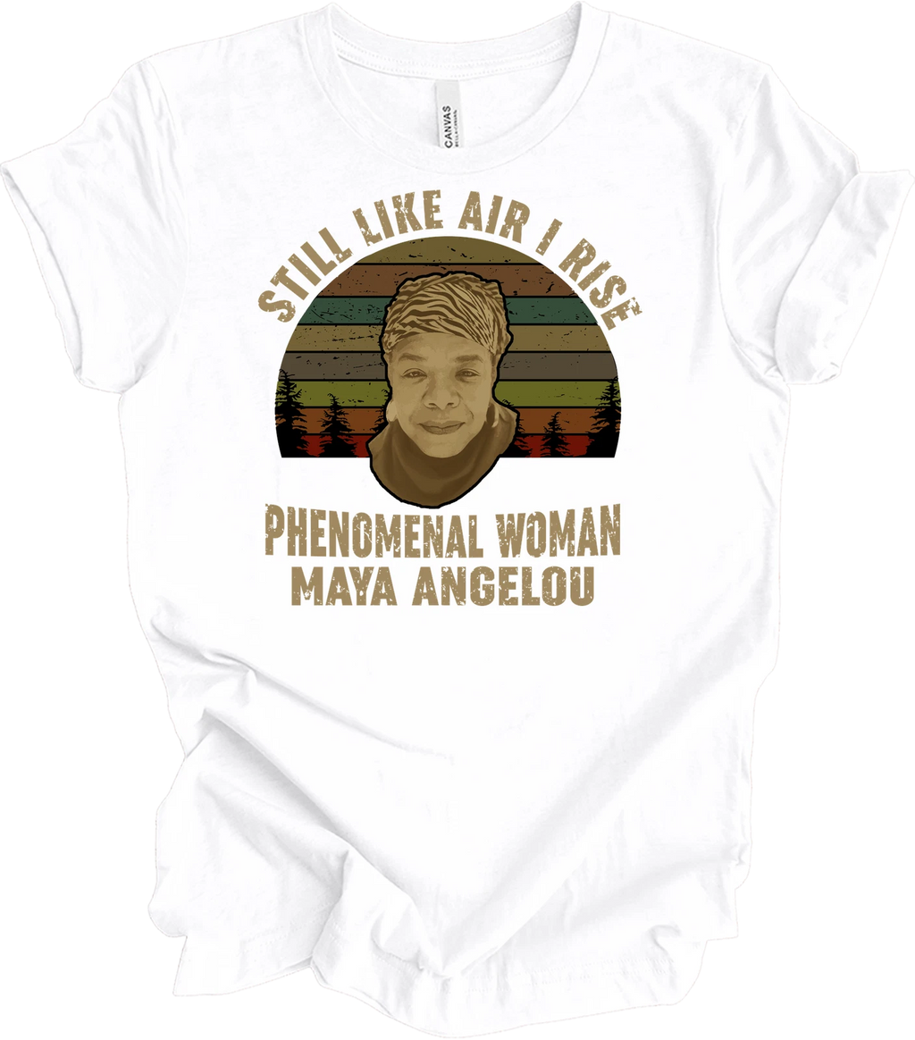 Maya Angelou Still I Rise Phenomenal Woman Shirt Vintage Black History Quote Tee